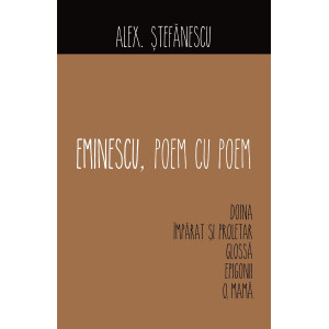 Eminescu, poem cu poem. Doina. Împărat și proletar. Glossa. Epigonii. O, mama 