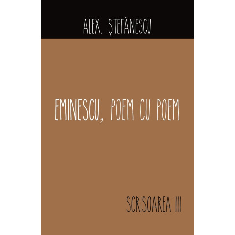 Eminescu, poem cu poem. Scrisoarea a III-a
