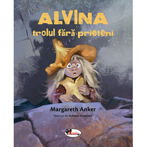 Alvina, trolul fără prieteni