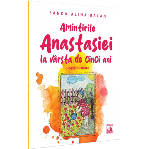 Amintirile Anastasiei la vârsta de cinci ani. Poezii ilustrate