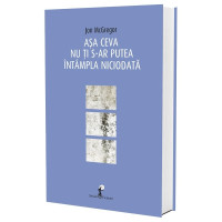 Așa ceva nu ți s-ar putea întampla niciodată