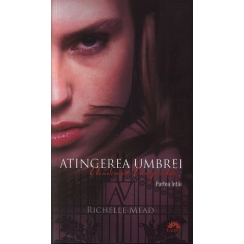Atingerea Umbrei, Academia vampirilor, Vol. 3