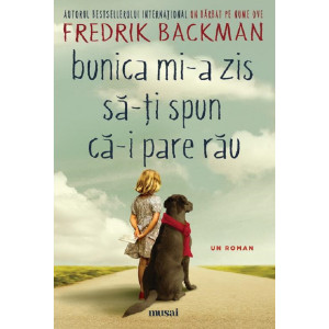 Bunica mi-a zis să-ți spun că-i pare rău