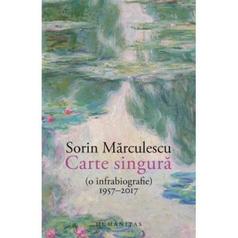 Carte singură (o infrabiografie) 1957–2017
