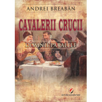 Cavalerii Crucii - Volumul 2. Domnii paralele