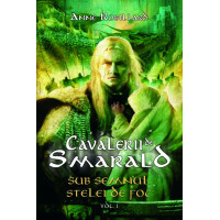 Cavalerii de smarald vol. 1: Sub semnul stelei de foc