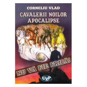 Cavalerii noilor apocalipse