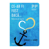 Ce-ar fi fost dacă... Eliberarea de regrete Ce-ar fi fost dacă... Eliberarea de regrete