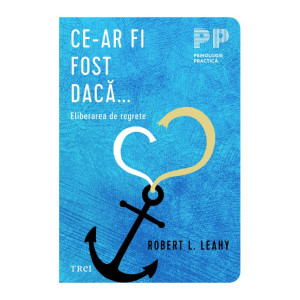 Ce-ar fi fost dacă... Eliberarea de regrete
