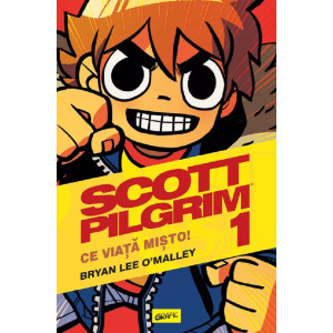 Ce viață mișto! Seria Scott Pilgrim Vol.1