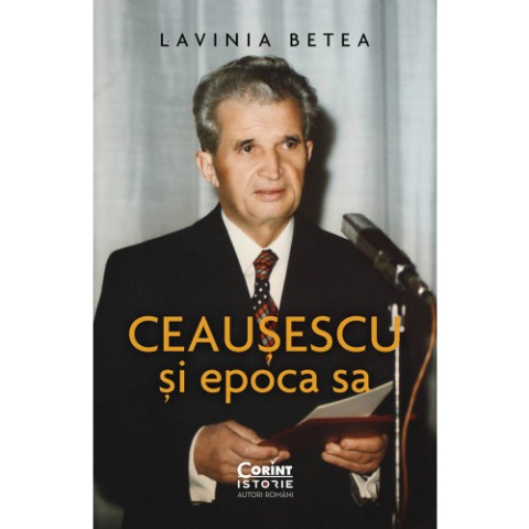 Ceaușescu și epoca sa