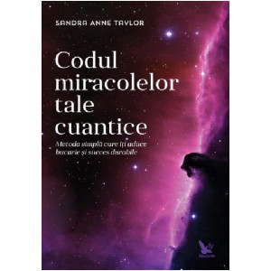 Codul miracolelor tale cuantice