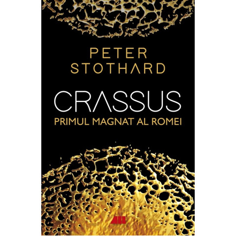 Crassus. Primul magnat al Romei