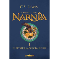 Cronicile din Narnia. Nepotul magicianului