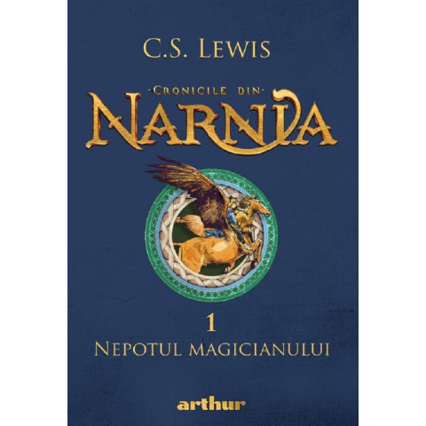 Nepotul magicianului. Cronicile din Narnia Vol. 1