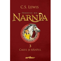 Cronicile din Narnia. Calul și băiatul