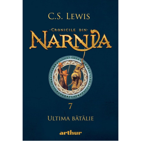 Cronicile din Narnia Vol.7: Ultima bătălie