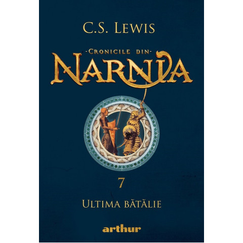 Cronicile din Narnia Vol.7: Ultima bătălie