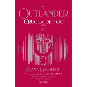 Crucea de foc. Vol.2. Seria Outlander. Partea 5