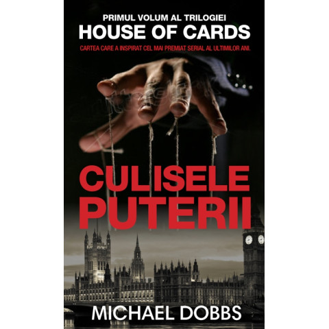 House of cards. Vol.1: Culisele puterii