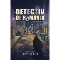 Detectiv de România. Volumul 1