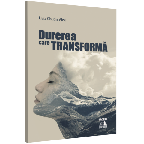 Durerea care transformă