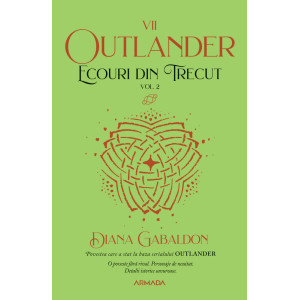 Ecouri din trecut vol. 2 (Seria Outlander, partea a VII-a, ed. 2021)