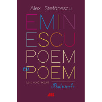 Eminescu, poem cu poem. La o nouă lectură: postumele