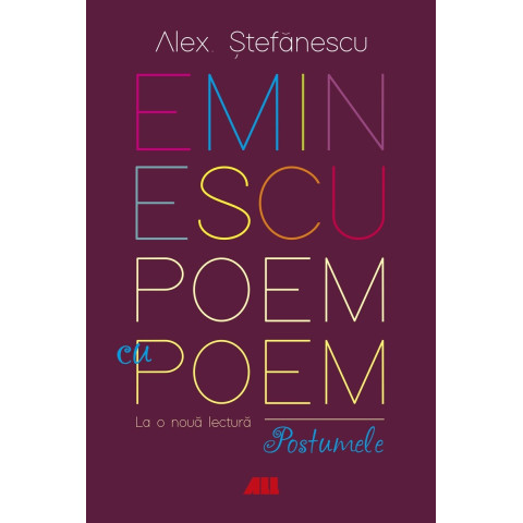 Eminescu, poem cu poem. La o nouă lectură: postumele