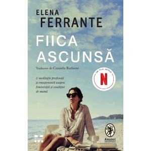 Fiica ascunsă. Elena Ferrante