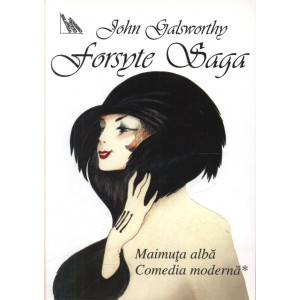 Forsyte Saga (Vol. IV) Maimuța albă. Comedia modernă I