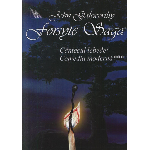 Forsyte Saga (Vol.VI). Cântecul lebedei. Comedia modernă III