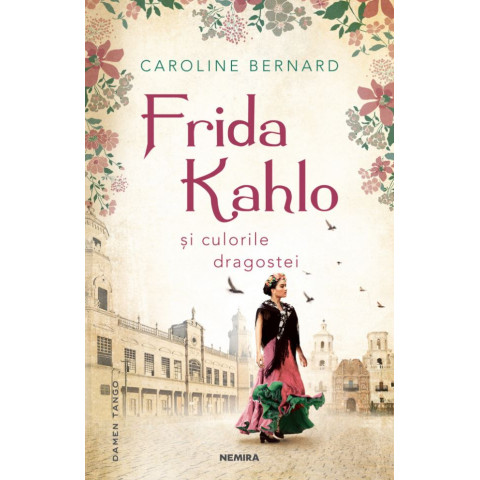 Frida Kahlo și culorile dragostei