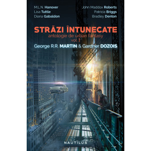 Străzi întunecate (antologie de urban fantasy, vol. 2)