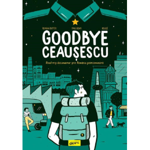 Goodbye Ceaușescu