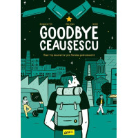 Goodbye Ceaușescu Goodbye Ceaușescu