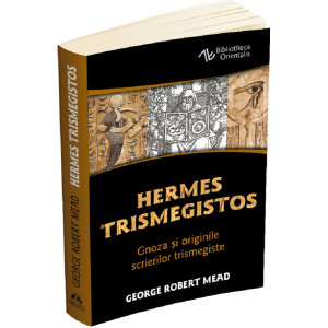 Hermes Trismegistos - Gnoza si originile scrierilor trismegiste