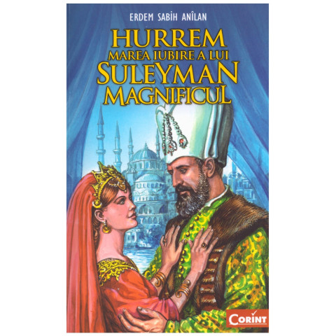 Hurrem, marea iubire a lui Suleyman Magnificul