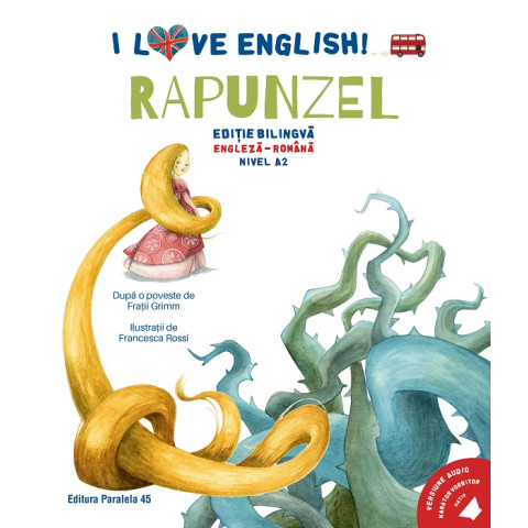 I Love English. Rapunzel. Ed. bilingvă engleză-romană