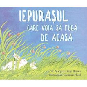 Iepurașul care voia să fugă de acasă