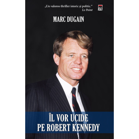 Il vor ucide pe Robert Kennedy