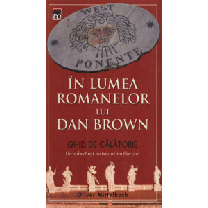 În lumea romanelor lui Dan Brown. Ghid de călătorie