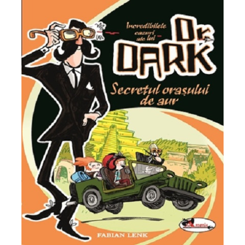 Incredibilele cazuri ale lui Dr. Dark. Secretul orașului de aur
