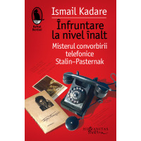 Înfruntare la nivel înalt. Misterul convorbirii telefonice Stalin-Pasternak