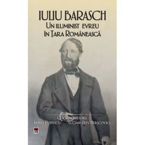 Iuliu Barasch - un iluminist evreu în Țara Românească