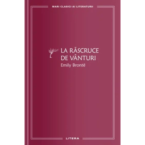 La răscruce de vânturi. Mari clasici ai literaturii, Emily Bronte