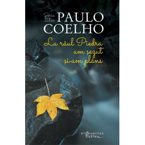 La râul Piedra am șezut și-am plâns
