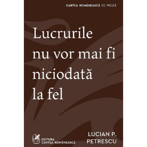 Lucrurile nu vor mai fi niciodată la fel