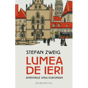 Lumea de ieri. Amintirile unui european