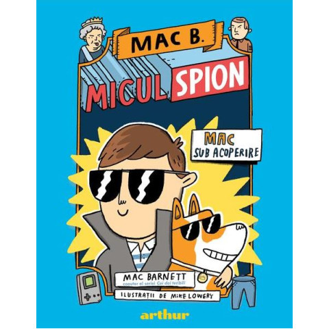 Mac B. Micul spion. Mac sub acoperire